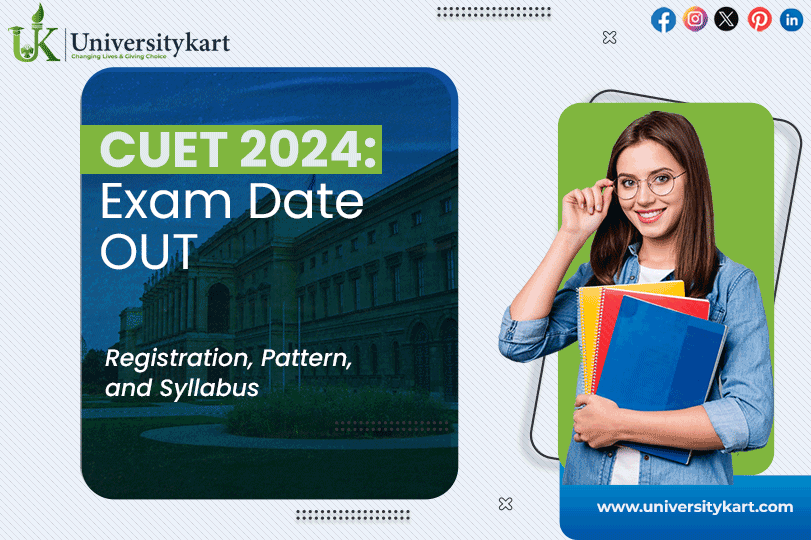 CUET 2024: Exam Date Released, Registration Details, Exam Pattern, And ...