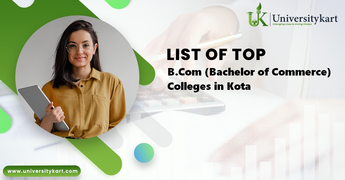 List Of Top B.Com Colleges In Kota 2022-2023 Rankings, Fees, Placements