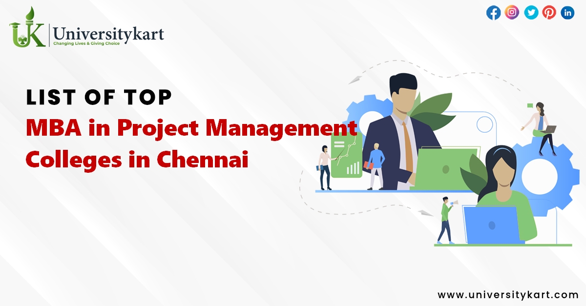 List of Top MBA in Project Management Colleges in Chennai - 2022-2023 ...