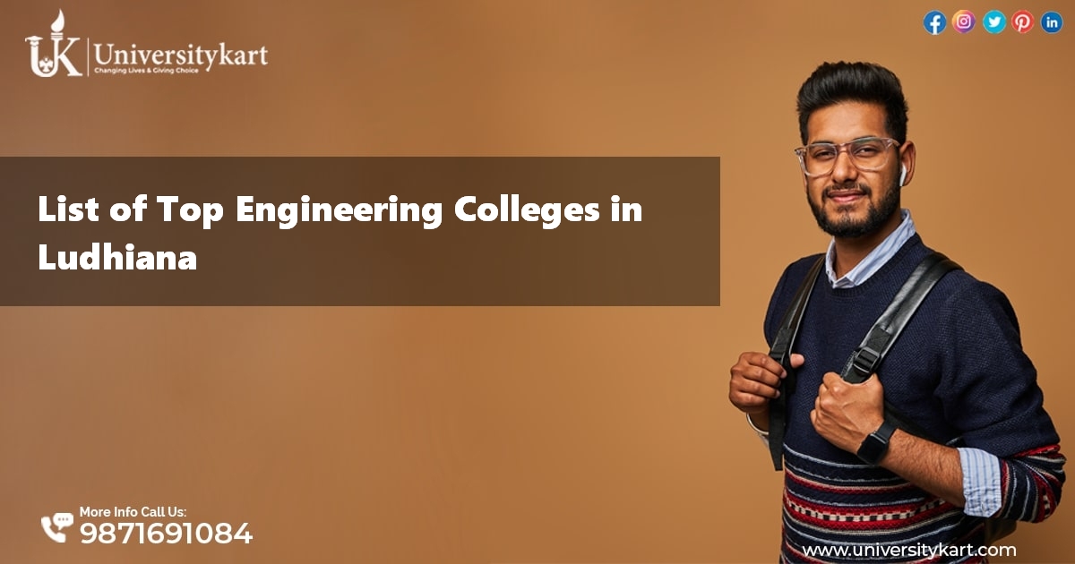 List of Top Engineering Colleges in Ludhiana 2022-2023 Rankings, Fees, Placements