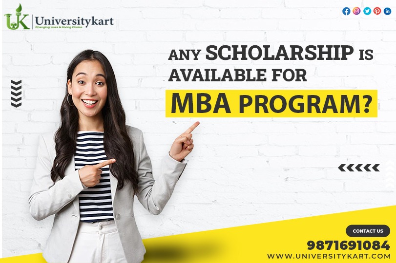 ANY SCHOLARSHIP IS AVAILABLE FOR MBA PROGRAM