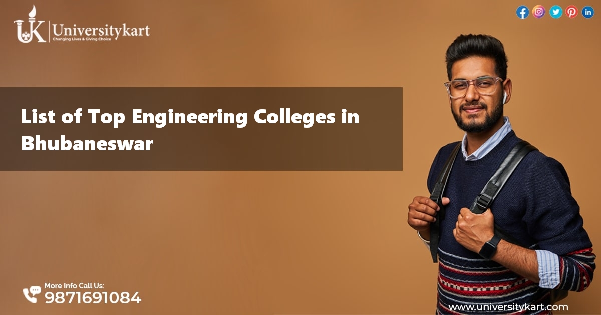 List of Top Engineering Colleges in Bhubaneswar 2022-2023 Rankings, Fees, Placements