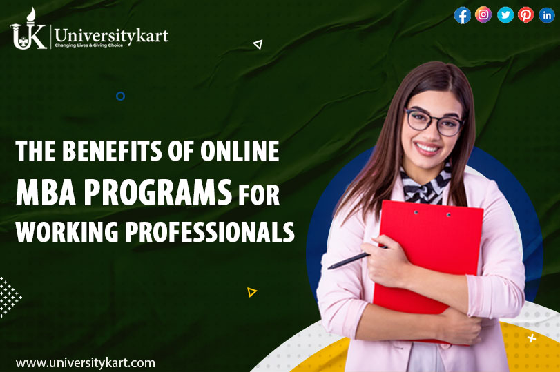 The Benefits Of Online MBA Programs For Working Professionals