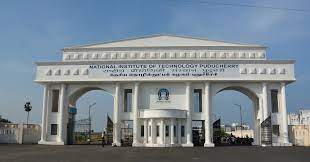 National Institute of Technology [NIT], Puducherry: Courses, Fees ...